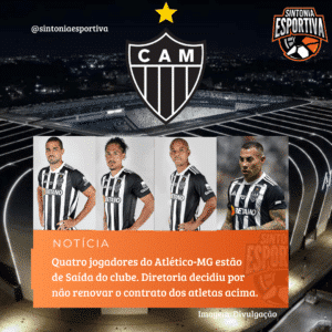 Atlético-MG dispensará quatro atletas. Arte: Taylor Leão/Sintonia Esportiva